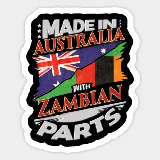 Made In Australia With Zambian Parts - Gift for Zambian From Zambia Sticker